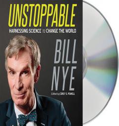 Unstoppable: Harnessing Science to Change the World by Bill Nye Paperback Book
