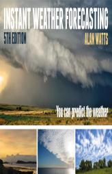Instant Weather Forecasting: You Can Predict the Weather by Alan Watts Paperback Book