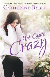 Not Quite Crazy by Catherine Bybee Paperback Book