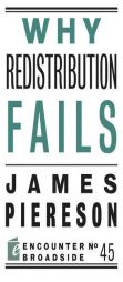 Why Redistribution Fails by James Piereson Paperback Book