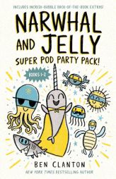 Narwhal and Jelly: Super Pod Party Pack! (Paperback books 1 & 2) (A Narwhal and Jelly Book) by Ben Clanton Paperback Book