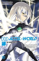 Accel World, Vol. 21 (Light Novel) by Reki Kawahara Paperback Book