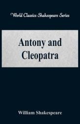 Antony and Cleopatra (World Classics Shakespeare Series) by William Shakespeare Paperback Book