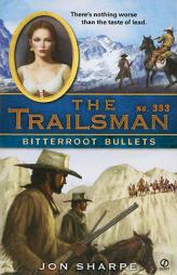 The Trailsman #353: Bitterroot Bullets by Jon Sharpe Paperback Book