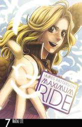 Maximum Ride: The Manga, Vol. 7 by James Patterson Paperback Book