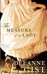 The Measure of a Lady by Deeanne Gist Paperback Book