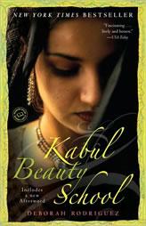 Kabul Beauty School: An American Woman Goes Behind the Veil by Deborah Rodriguez Paperback Book