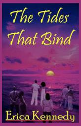 The Tides That Bind by Erica Kennedy Paperback Book