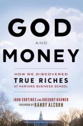 God and Money: How We Discovered True Riches at Harvard Business School by Gregory Baumer and John Cortines - Paperback by  Paperback Book
