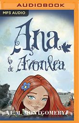 Ana, La De Avonlea (Narración en Castellano) (Ana, La De Tejas Verdes, 2) by Lucy Maud Montgomery Paperback Book