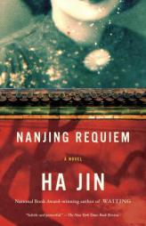 Nanjing Requiem by Ha Jin Paperback Book