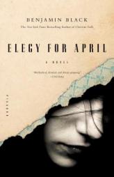 Elegy for April by Benjamin Black Paperback Book