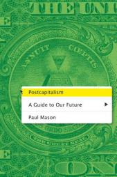 Postcapitalism: A Guide to Our Future by Paul Mason Paperback Book