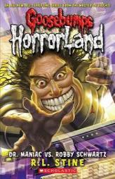 Goosebumps HorrorLand #5: Dr. Maniac vs. Robby Schwartz by R. L. Stine Paperback Book