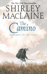 The Camino : A Journey of the Spirit by Shirley MacLaine Paperback Book