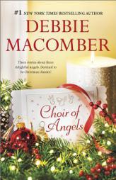 Choir of Angels: Shirley, Goodness and MercyThose Christmas AngelsWhere Angels Go by Debbie Macomber Paperback Book