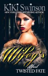 Wifey's Next Twisted Fate by Kiki Swinson Paperback Book