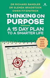 Thinking on Purpose: A 15 Day Plan to a Smarter Life by Richard Bandler Paperback Book