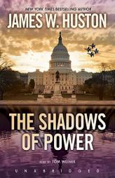 The Shadows of Power by James W. Huston Paperback Book