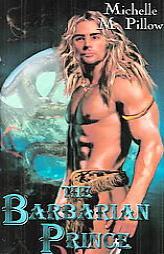 Dragon Lords: The Barbarian Prince (Book 1) by Michelle M. Pillow Paperback Book