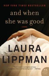 And When She Was Good: A Novel by Laura Lippman Paperback Book