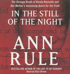 In the Still of the Night: The Strange Death of Ronda Reynolds by Ann Rule Paperback Book