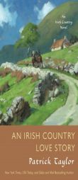 An Irish Country Love Story: A Novel (Irish Country Books) by Patrick Taylor Paperback Book