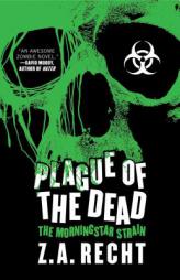 Plague of the Dead: The Morningstar Saga by J. L. Bourne Paperback Book
