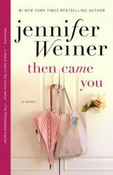 Then Came You by Jennifer Weiner Paperback Book