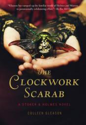 The Clockwork Scarab: A Stoker & Holmes Novel (Stoker & Holmes Novels) by Colleen Gleason Paperback Book