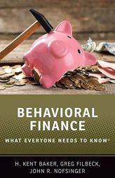 Behavioral Finance: What Everyone Needs to Know® by H. Kent Baker Paperback Book