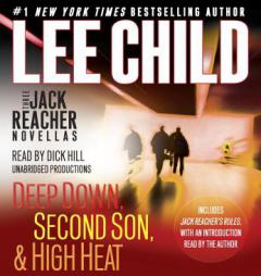 Three Jack Reacher Novellas (with bonus Jack Reacher's Rules): Deep Down, Second Son, High Heat, and Jack Reacher's Rules by Lee Child Paperback Book