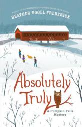 Absolutely Truly: A Pumpkin Falls Mystery by Heather Vogel Frederick Paperback Book