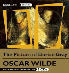The Picture of Dorian Gray: A BBC Full-Cast Radio Drama (BBC Radio Series) by Oscar Wilde Paperback Book