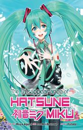 The Disappearance of Hatsune Miku (Light Novel) by Muya Agami Paperback Book