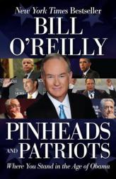 Pinheads and Patriots: Where You Stand in the Age of Obama by Bill O'Reilly Paperback Book