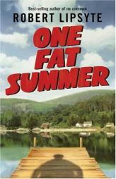 One Fat Summer (Ursula Nordstrom Book) by Robert Lipsyte Paperback Book
