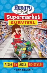 Hungry Girl Supermarket Survival by Lisa Lillien Paperback Book