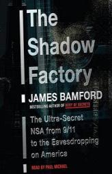 The Shadow Factory: The Ultra-Secret NSA from 9/11 to the Eavesdropping on America by James Bamford Paperback Book