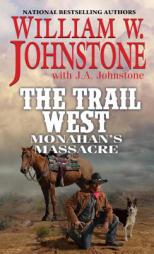 Monahan's Massacre by William W. Johnstone Paperback Book