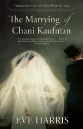 The Marrying of Chani Kaufman by Eve Harris Paperback Book