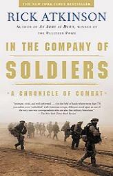 In the Company of Soldiers: A Chronicle of Combat by Rick Atkinson Paperback Book