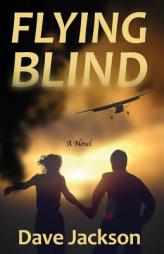 Flying Blind by Dave Jackson Paperback Book
