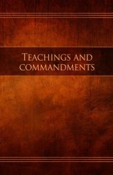 Teachings and Commandments: Restoration Edition (Restoration Scriptures) (Volume 3) by Chris Hamill Et Al Paperback Book