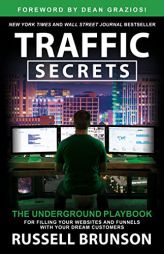 Traffic Secrets: The Underground Playbook for Filling Your Websites and Funnels with Your Dream Customers by Russell Brunson Paperback Book