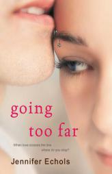 Going Too Far by Jennifer Echols Paperback Book