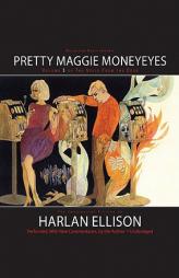 The Voice from the Edge: Pretty Maggie Moneyeyes, by Harlan Ellison Paperback Book