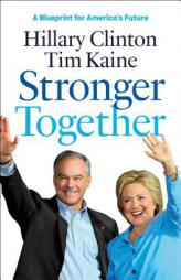 Stronger Together by Hillary Rodham Clinton Paperback Book