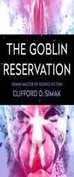 The Goblin Reservation by Clifford D. Simak Paperback Book