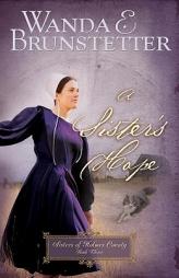 A Sister's Hope (Sisters of Holmes County, Book 3) by Wanda Brunstetter Paperback Book